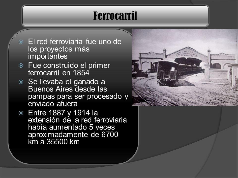Ferrocarril El red ferroviaria fue uno de los proyectos más importantes. Fue construido el primer ferrocarril en