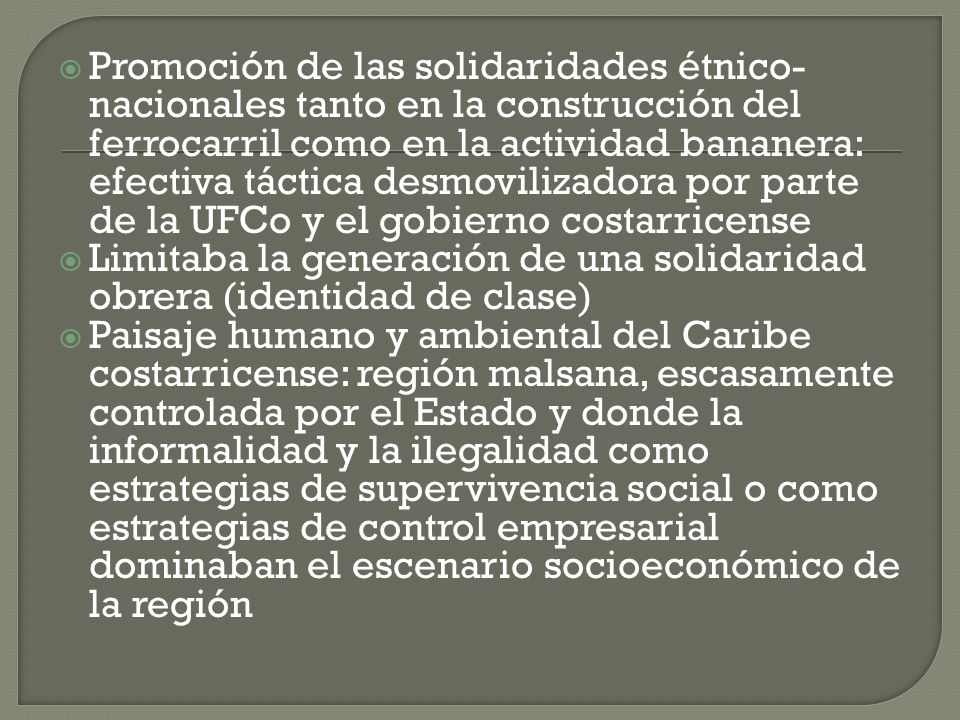 Promoción de las solidaridades étnico-nacionales tanto en la construcción del ferrocarril como en la actividad bananera: efectiva táctica desmovilizadora por parte de la UFCo y el gobierno costarricense