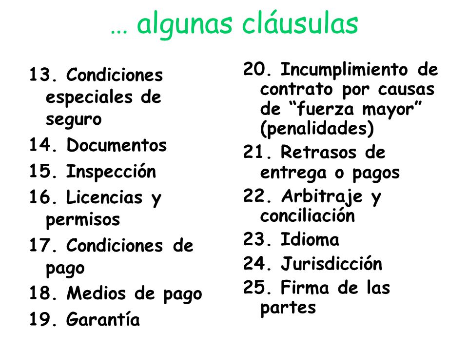 … algunas cláusulas 20. Incumplimiento de contrato por causas de fuerza mayor (penalidades) 21. Retrasos de entrega o pagos.