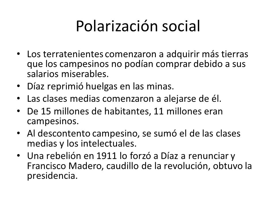 Polarización social Los terratenientes comenzaron a adquirir más tierras que los campesinos no podían comprar debido a sus salarios miserables.
