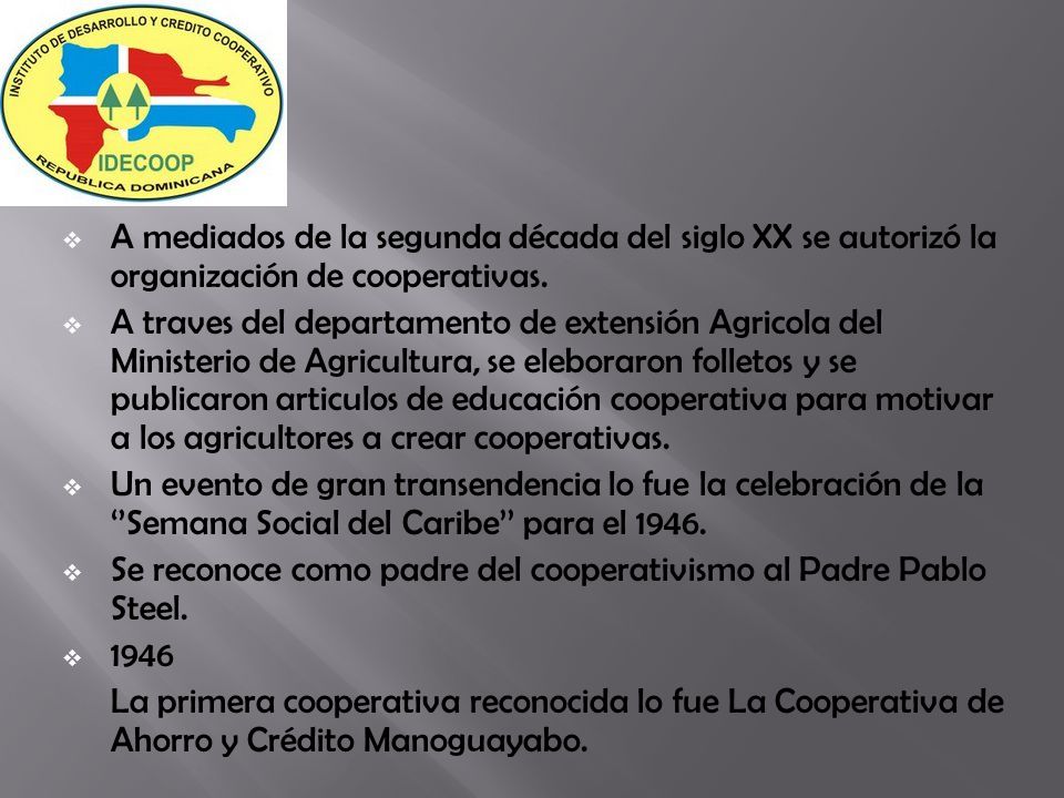 A mediados de la segunda década del siglo XX se autorizó la organización de cooperativas.