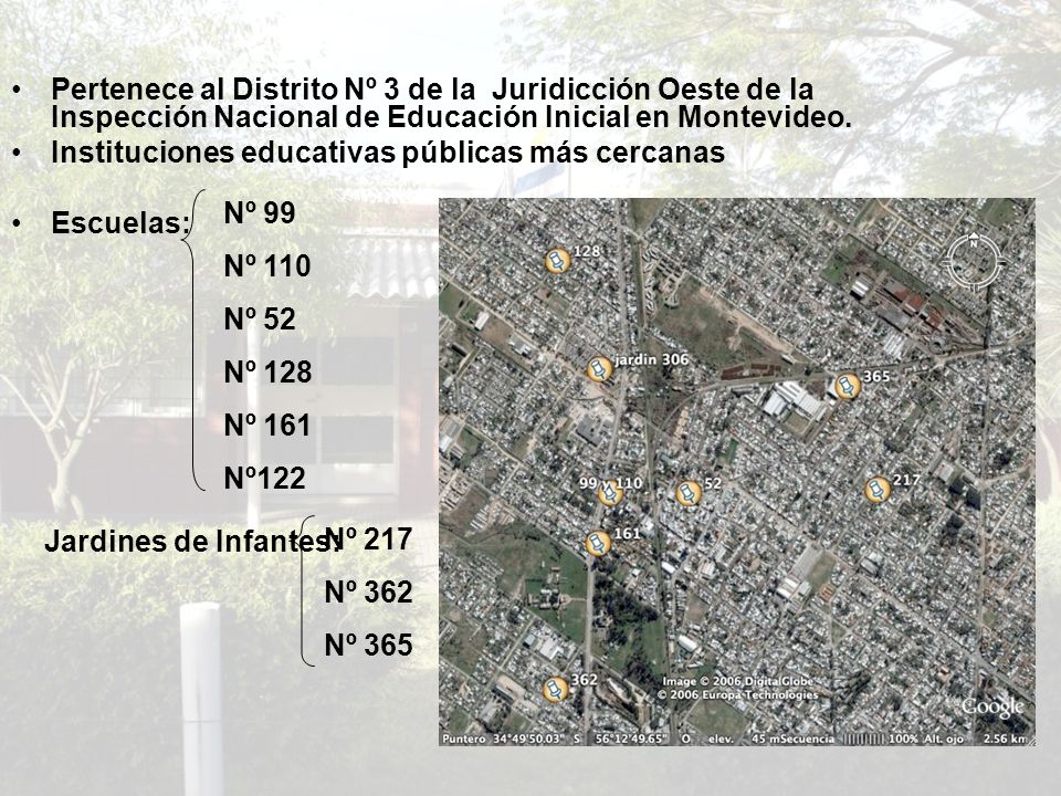 Pertenece al Distrito Nº 3 de la Juridicción Oeste de la Inspección Nacional de Educación Inicial en Montevideo.