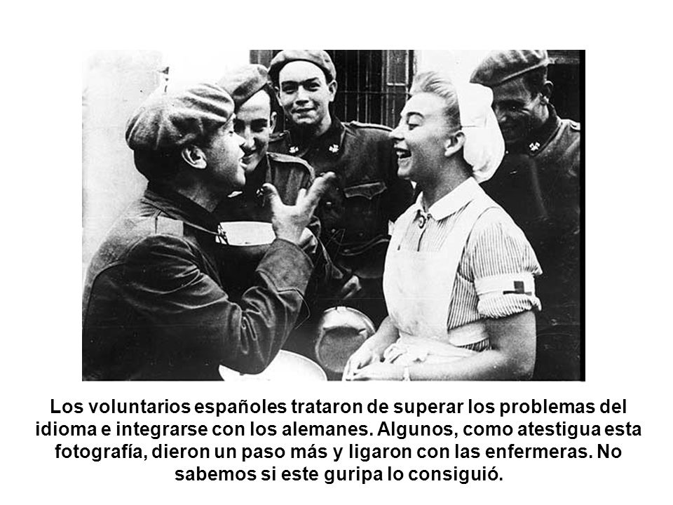 Los voluntarios españoles trataron de superar los problemas del idioma e integrarse con los alemanes.