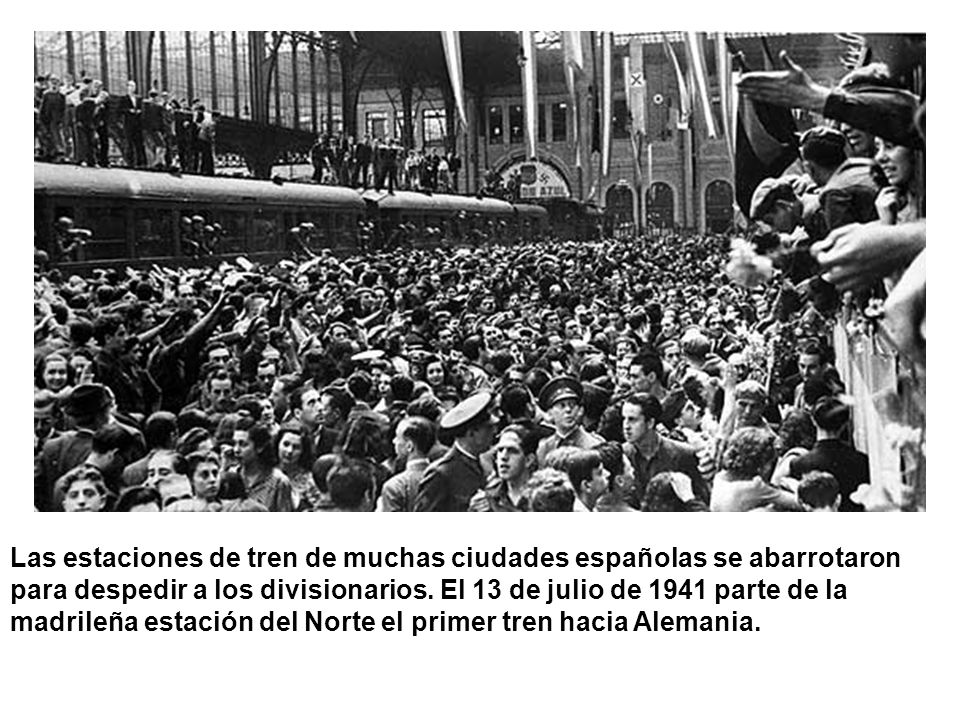 Las estaciones de tren de muchas ciudades españolas se abarrotaron para despedir a los divisionarios.