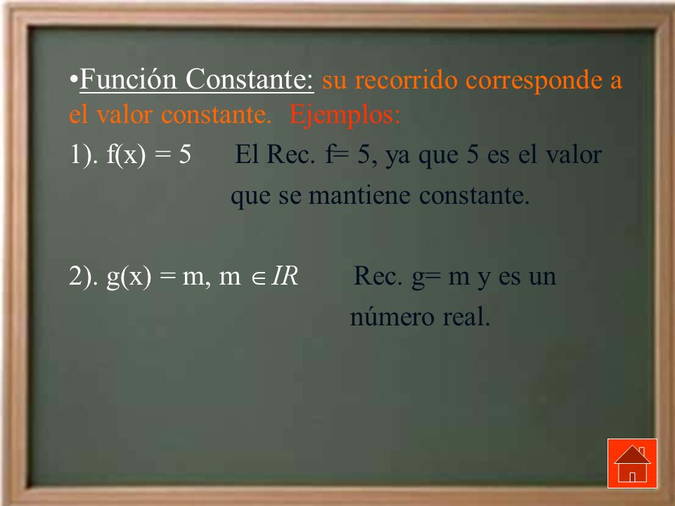 Función Constante: su recorrido corresponde a el valor constante