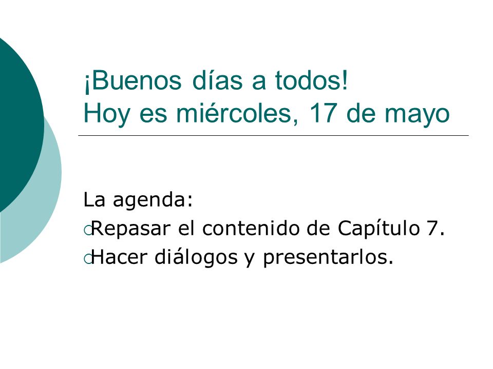 ¡Buenos días a todos! Hoy es miércoles, 17 de mayo