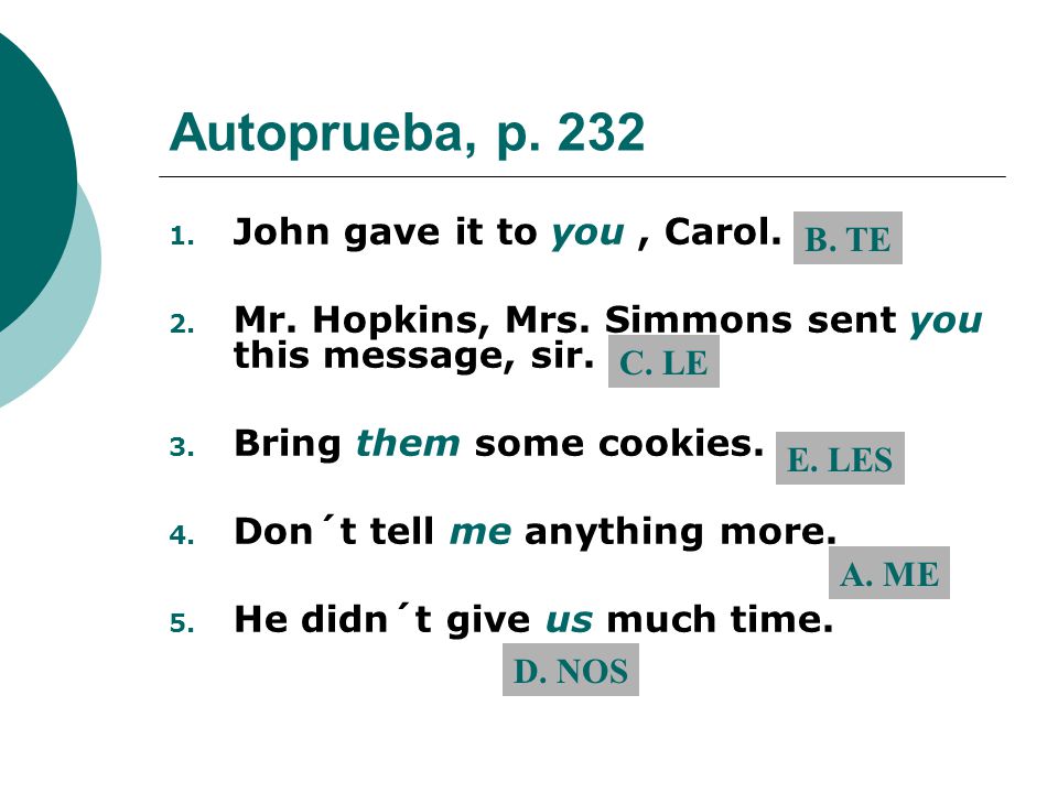 Autoprueba, p. 232 John gave it to you , Carol.