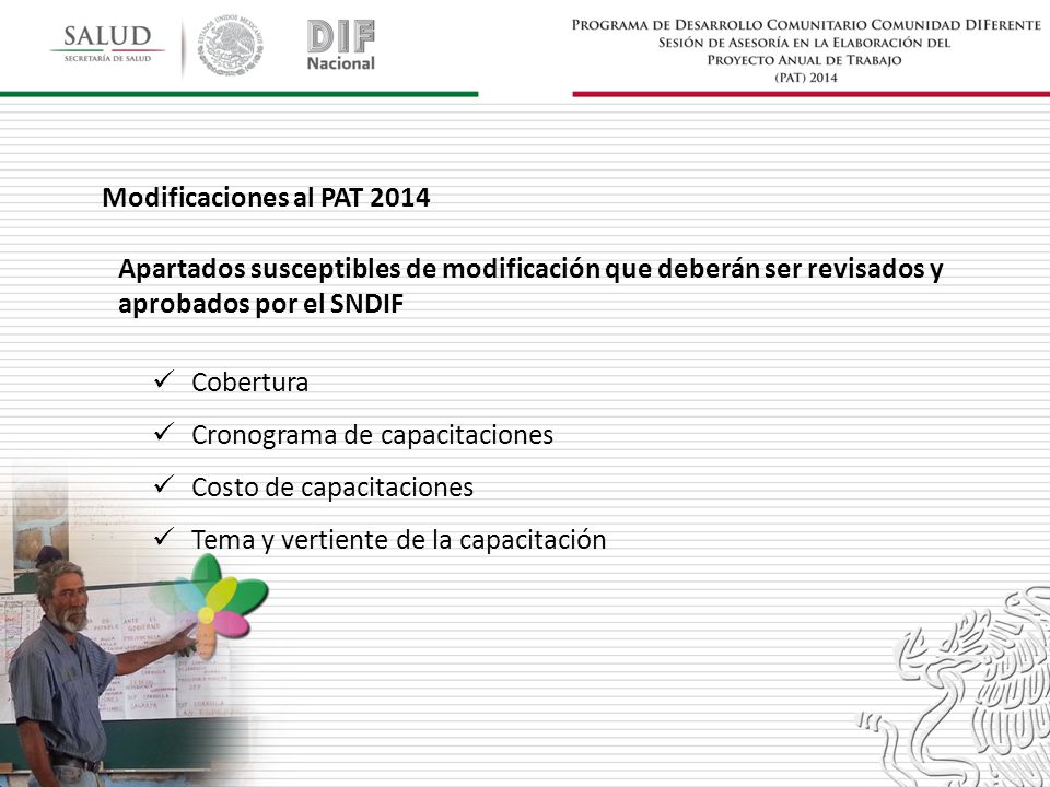 Modificaciones al PAT 2014 Apartados susceptibles de modificación que deberán ser revisados y aprobados por el SNDIF.
