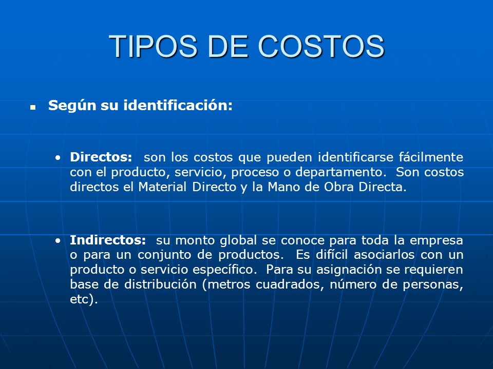 TIPOS DE COSTOS Según su identificación: