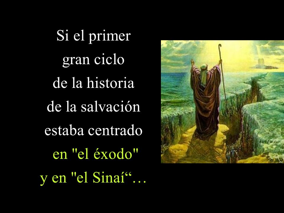 Si el primer gran ciclo de la historia de la salvación estaba centrado