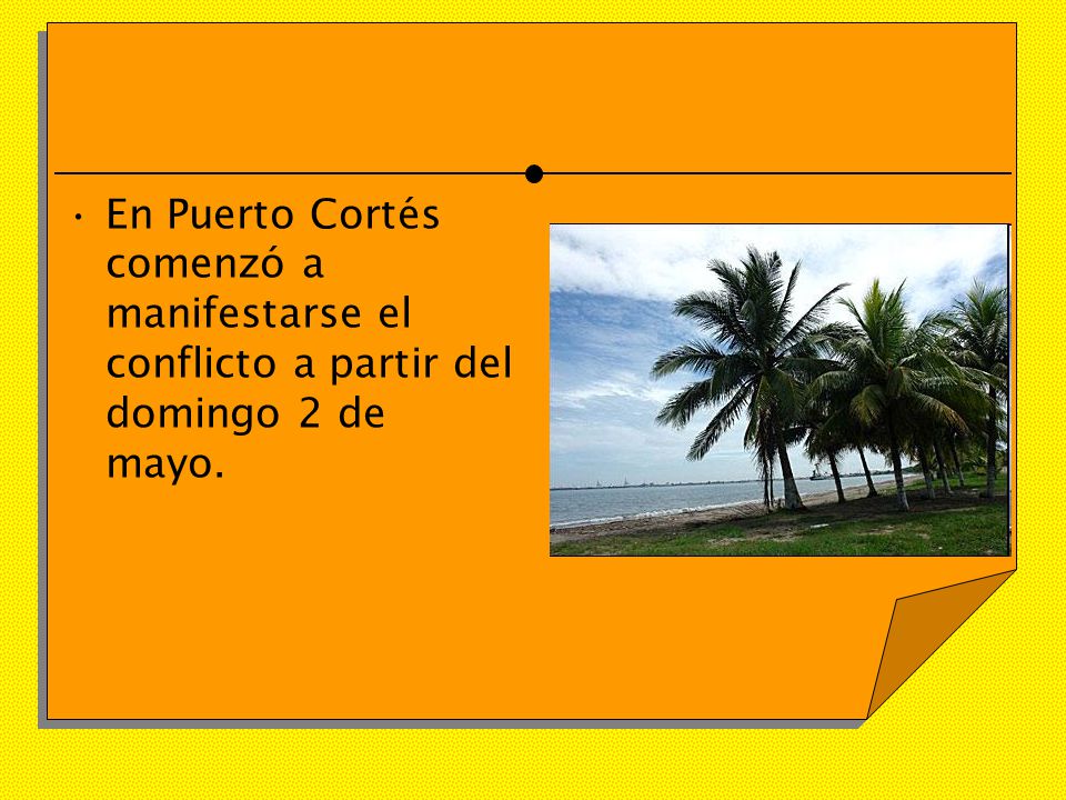 En Puerto Cortés comenzó a manifestarse el conflicto a partir del domingo 2 de mayo.