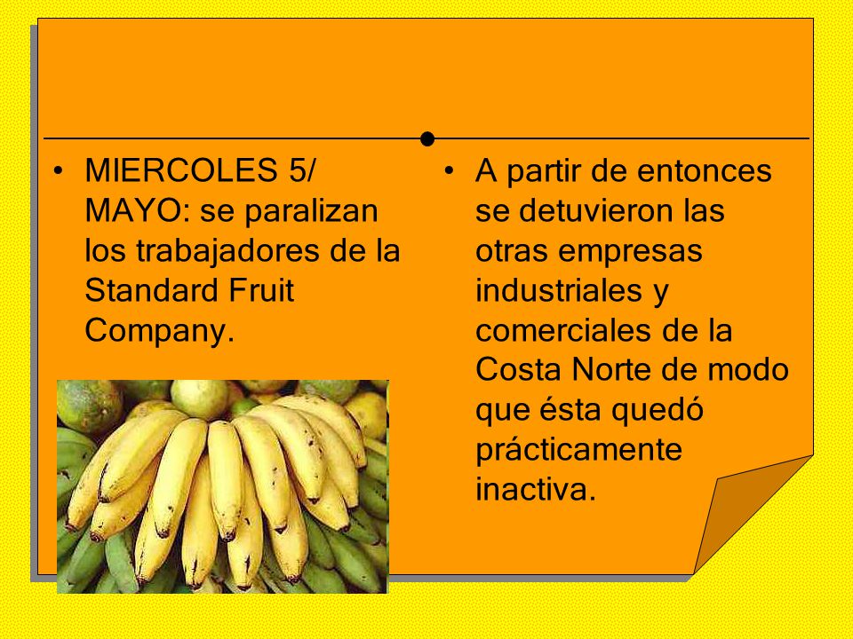 MIERCOLES 5/ MAYO: se paralizan los trabajadores de la Standard Fruit Company.