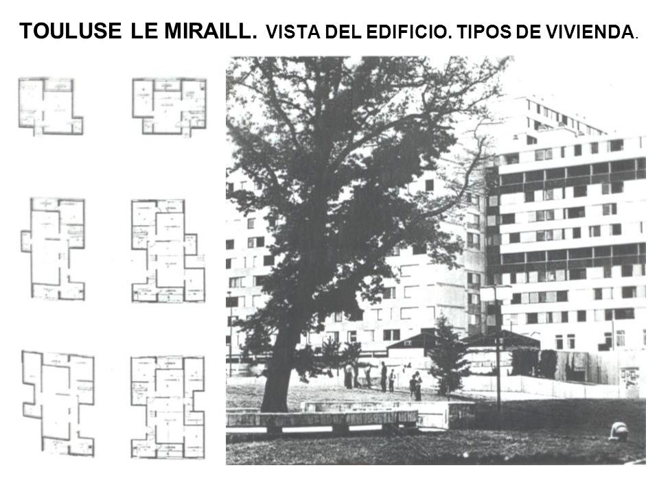TOULUSE LE MIRAILL. VISTA DEL EDIFICIO. TIPOS DE VIVIENDA.
