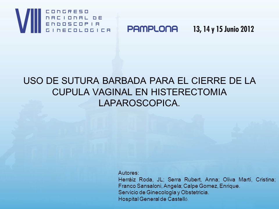 USO DE SUTURA BARBADA PARA EL CIERRE DE LA CUPULA VAGINAL EN HISTERECTOMIA LAPAROSCOPICA.