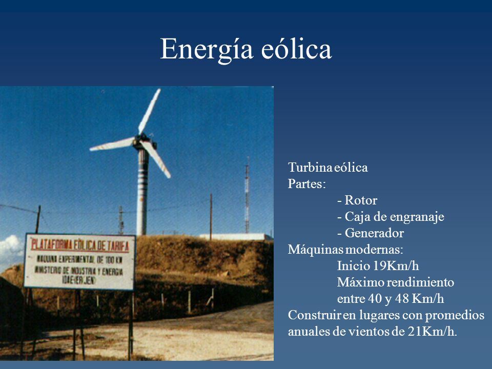 Energía eólica Turbina eólica Partes: - Rotor - Caja de engranaje