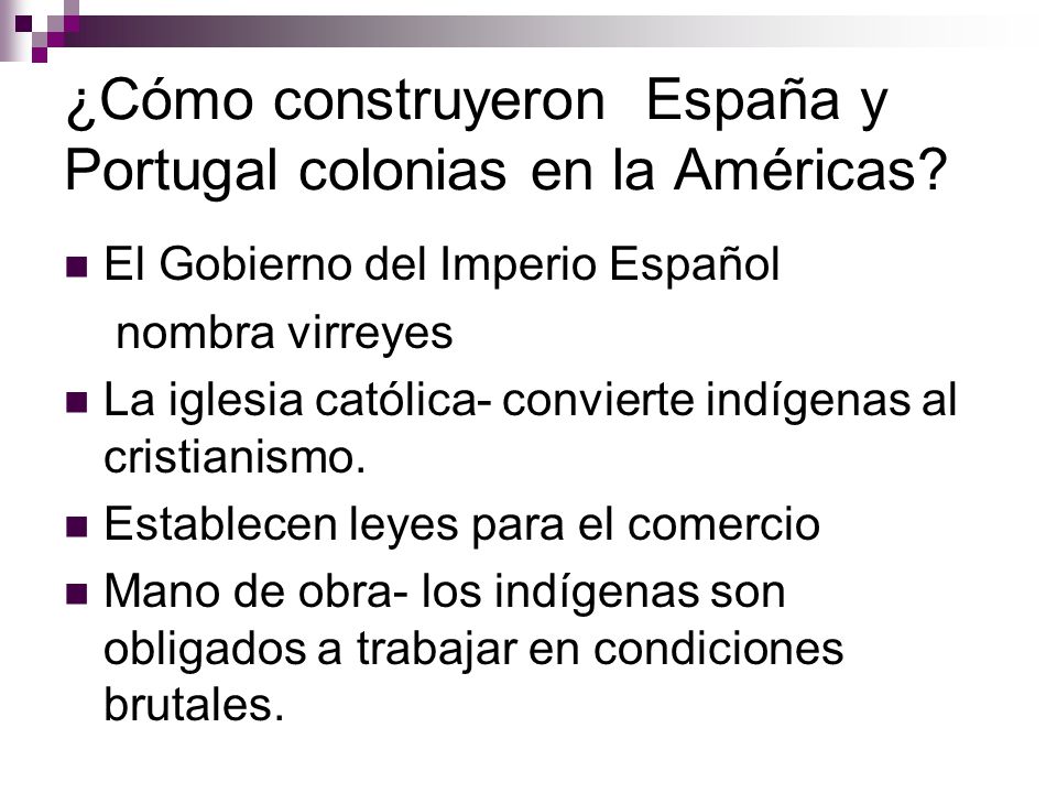 ¿Cómo construyeron España y Portugal colonias en la Américas