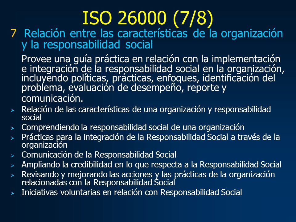ISO (7/8) 7 Relación entre las características de la organización y la responsabilidad social.