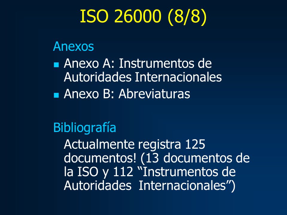 ISO (8/8) Anexos. Anexo A: Instrumentos de Autoridades Internacionales. Anexo B: Abreviaturas.