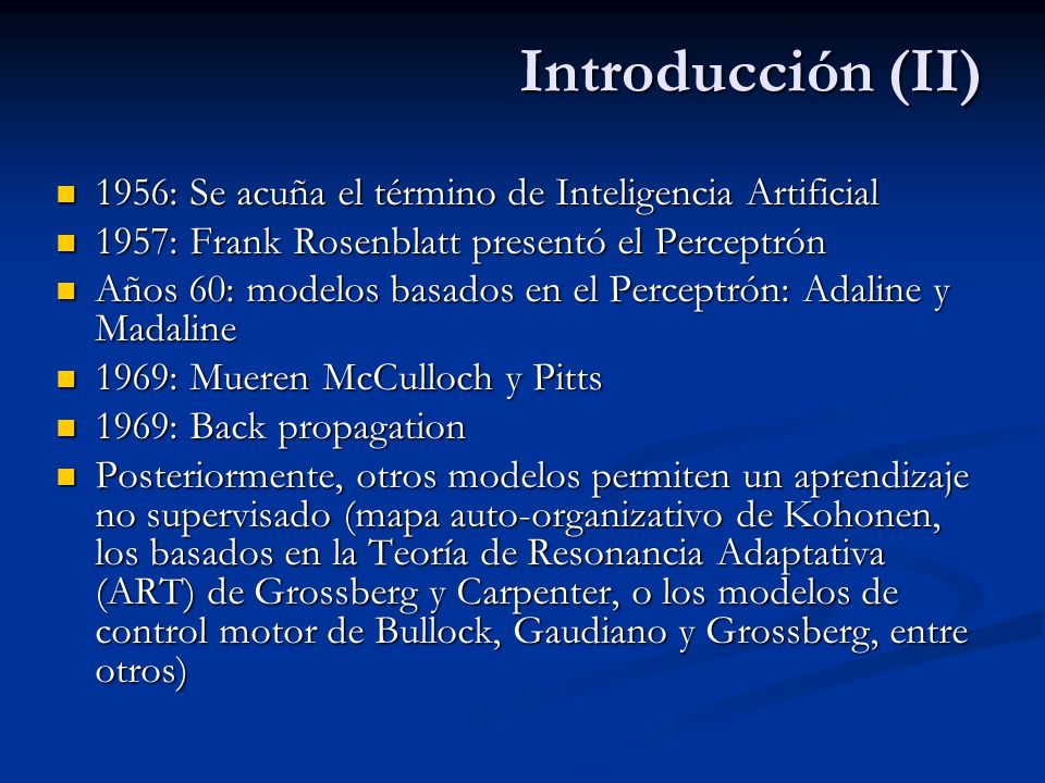Introducción (II) 1956: Se acuña el término de Inteligencia Artificial