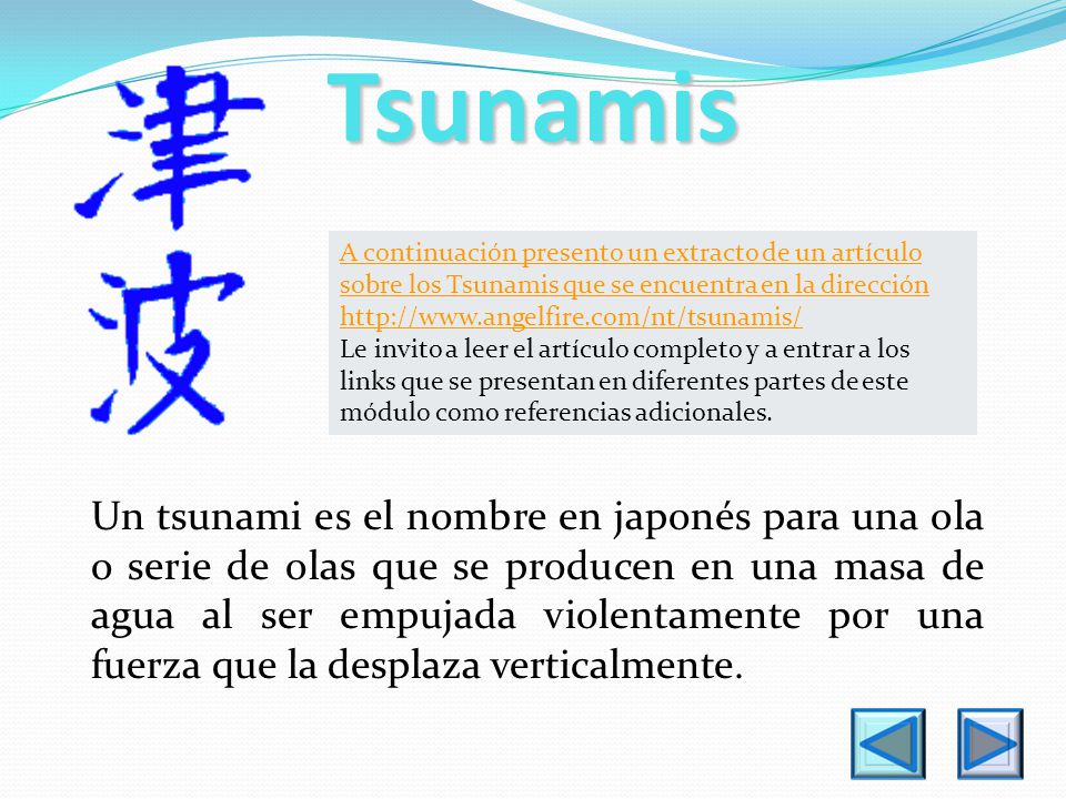 Tsunamis A continuación presento un extracto de un artículo sobre los Tsunamis que se encuentra en la dirección