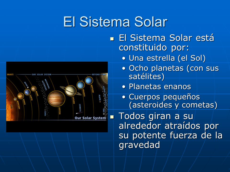 El Sistema Solar El Sistema Solar está constituido por: