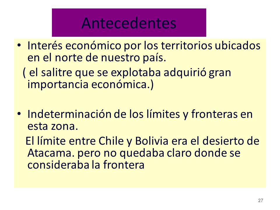 Antecedentes Interés económico por los territorios ubicados en el norte de nuestro país.