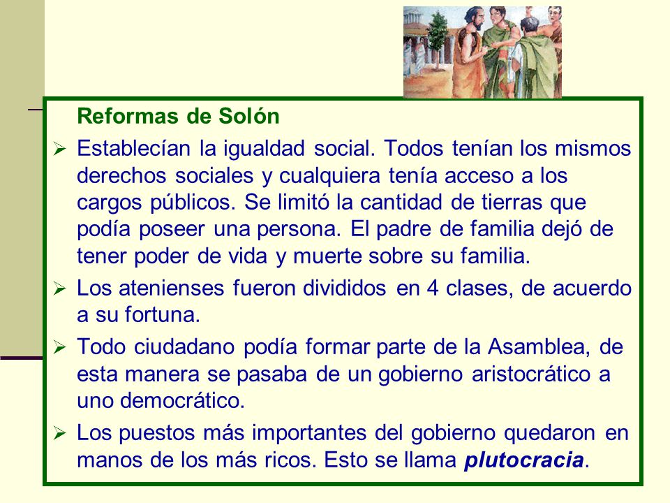 Los atenienses fueron divididos en 4 clases, de acuerdo a su fortuna.