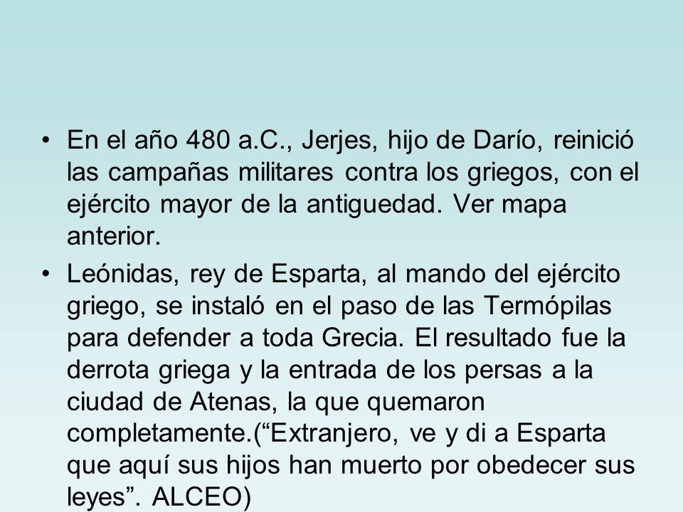 En el año 480 a.C., Jerjes, hijo de Darío, reinició las campañas militares contra los griegos, con el ejército mayor de la antiguedad. Ver mapa anterior.