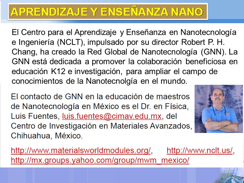 El Centro para el Aprendizaje y Enseñanza en Nanotecnología e Ingeniería (NCLT), impulsado por su director Robert P.