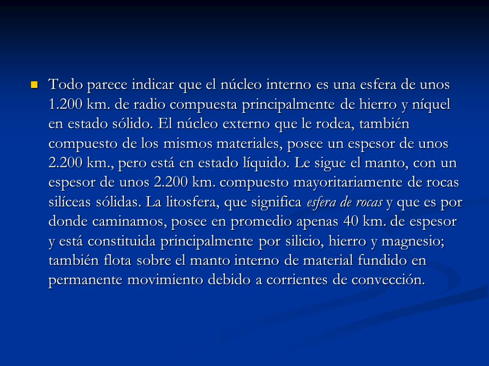 Todo parece indicar que el núcleo interno es una esfera de unos 1
