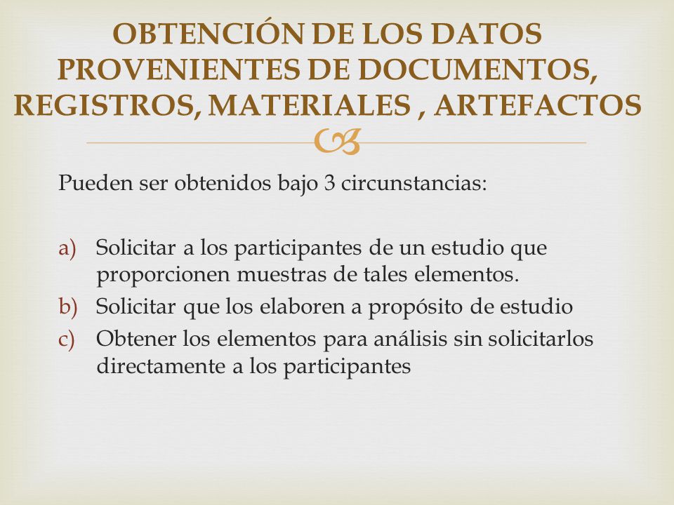 OBTENCIÓN DE LOS DATOS PROVENIENTES DE DOCUMENTOS, REGISTROS, MATERIALES , ARTEFACTOS