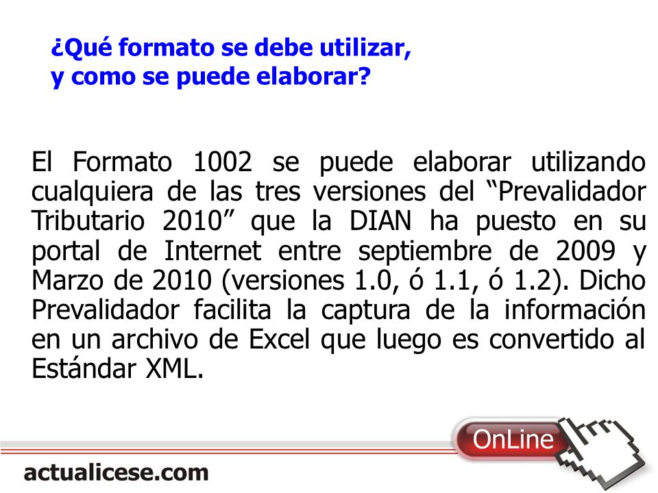 ¿Qué formato se debe utilizar, y como se puede elaborar