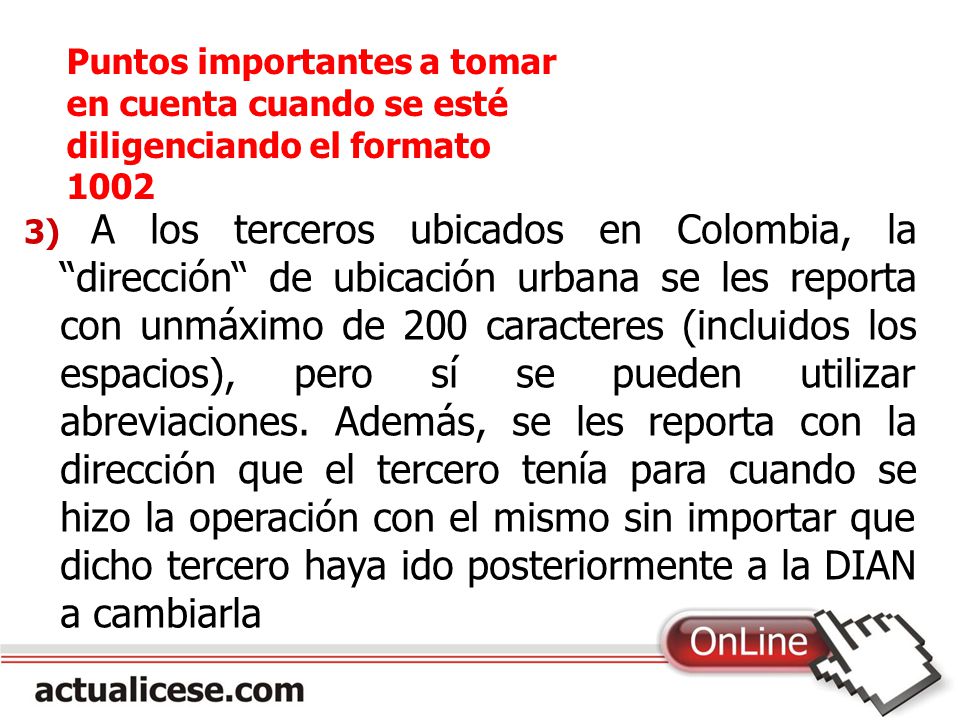 Puntos importantes a tomar en cuenta cuando se esté diligenciando el formato 1002
