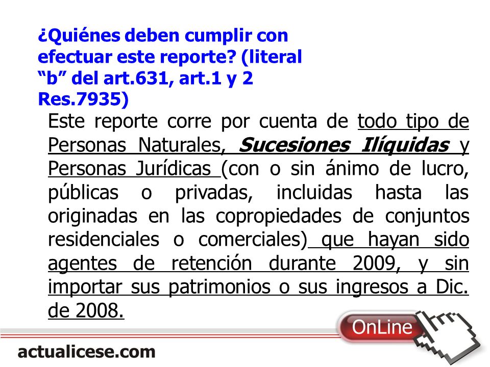 ¿Quiénes deben cumplir con efectuar este reporte. (literal b del art
