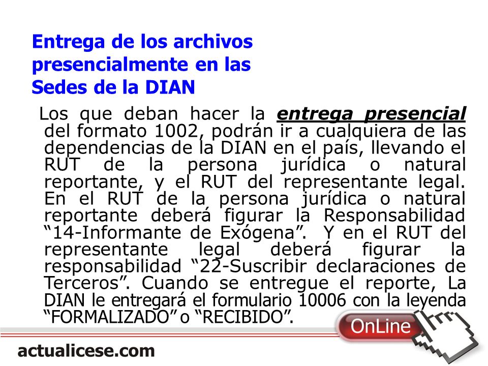 Entrega de los archivos presencialmente en las Sedes de la DIAN