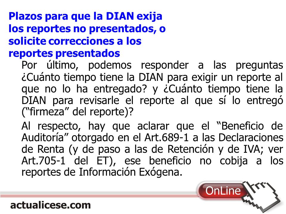 Plazos para que la DIAN exija los reportes no presentados, o solicite correcciones a los reportes presentados