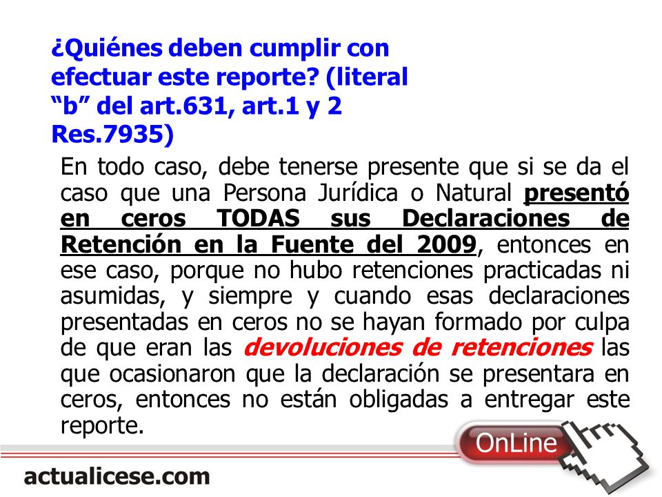 ¿Quiénes deben cumplir con efectuar este reporte. (literal b del art