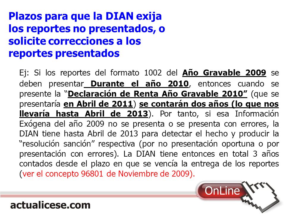 Plazos para que la DIAN exija los reportes no presentados, o solicite correcciones a los reportes presentados