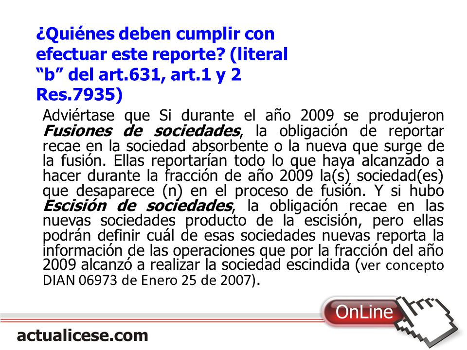 ¿Quiénes deben cumplir con efectuar este reporte. (literal b del art