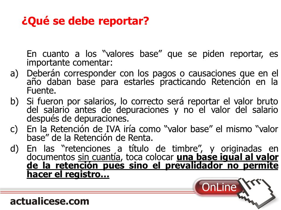 ¿Qué se debe reportar En cuanto a los valores base que se piden reportar, es importante comentar: