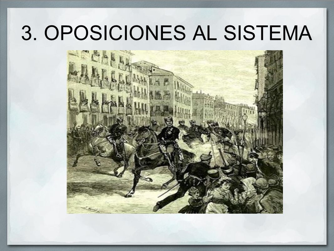 3. OPOSICIONES AL SISTEMA