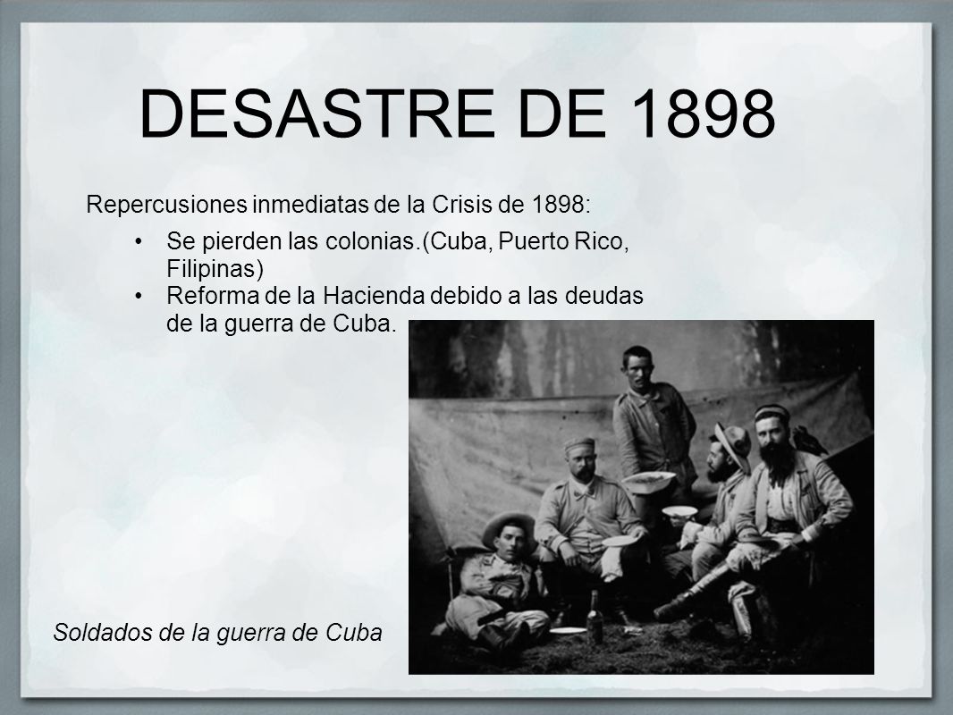 DESASTRE DE 1898 Repercusiones inmediatas de la Crisis de 1898: