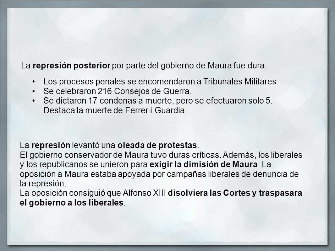 La represión posterior por parte del gobierno de Maura fue dura: