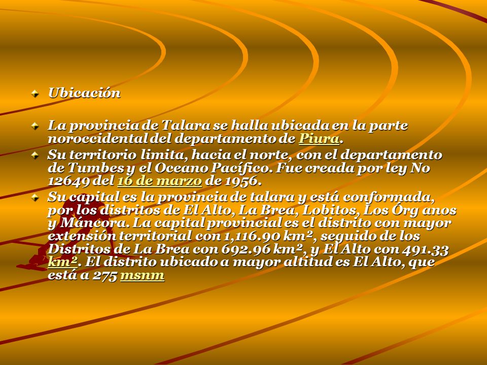 Ubicación La provincia de Talara se halla ubicada en la parte noroccidental del departamento de Piura.