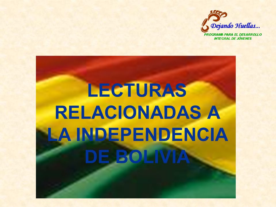 LECTURAS RELACIONADAS A LA INDEPENDENCIA DE BOLIVIA