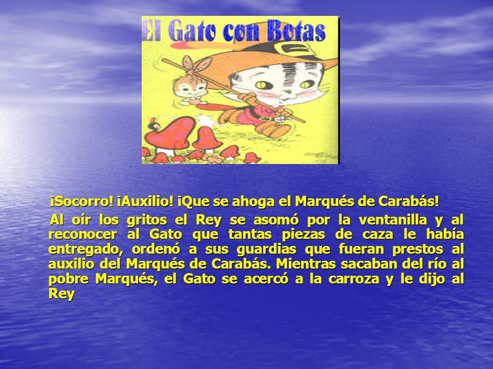 ¡Socorro! ¡Auxilio! ¡Que se ahoga el Marqués de Carabás!