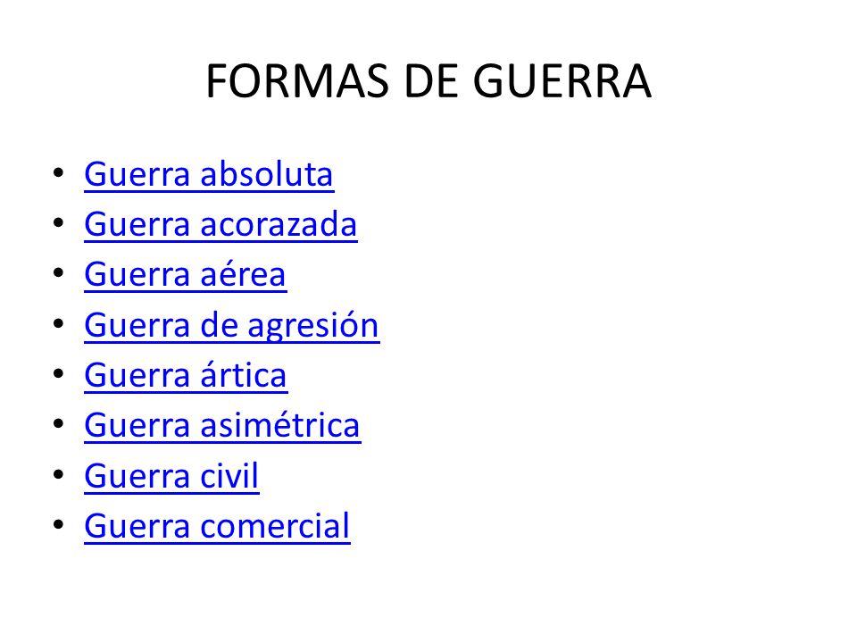 FORMAS DE GUERRA Guerra absoluta Guerra acorazada Guerra aérea