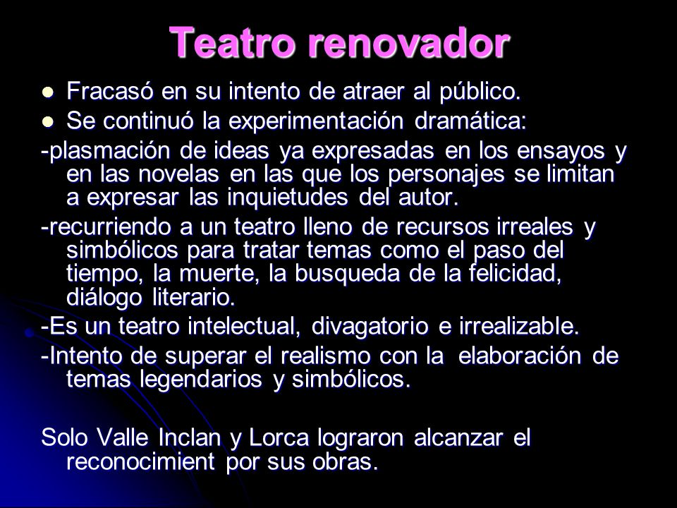 Teatro renovador Fracasó en su intento de atraer al público.