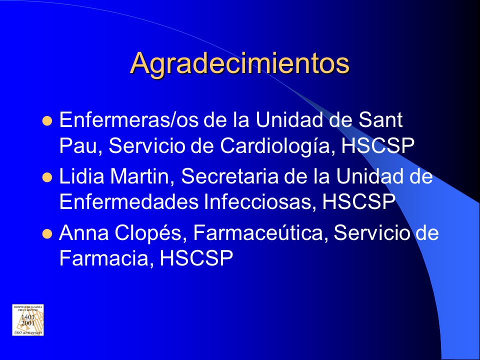 Agradecimientos Enfermeras/os de la Unidad de Sant Pau, Servicio de Cardiología, HSCSP.