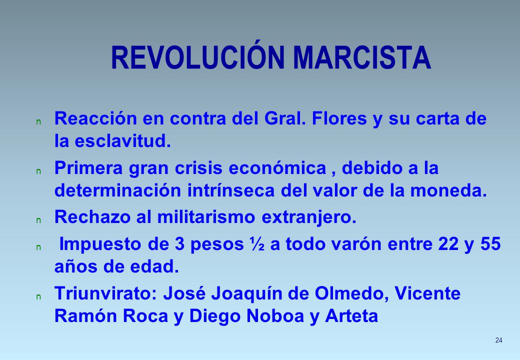 REVOLUCIÓN MARCISTA Reacción en contra del Gral. Flores y su carta de la esclavitud.